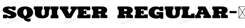 Squiver Regular字体转换